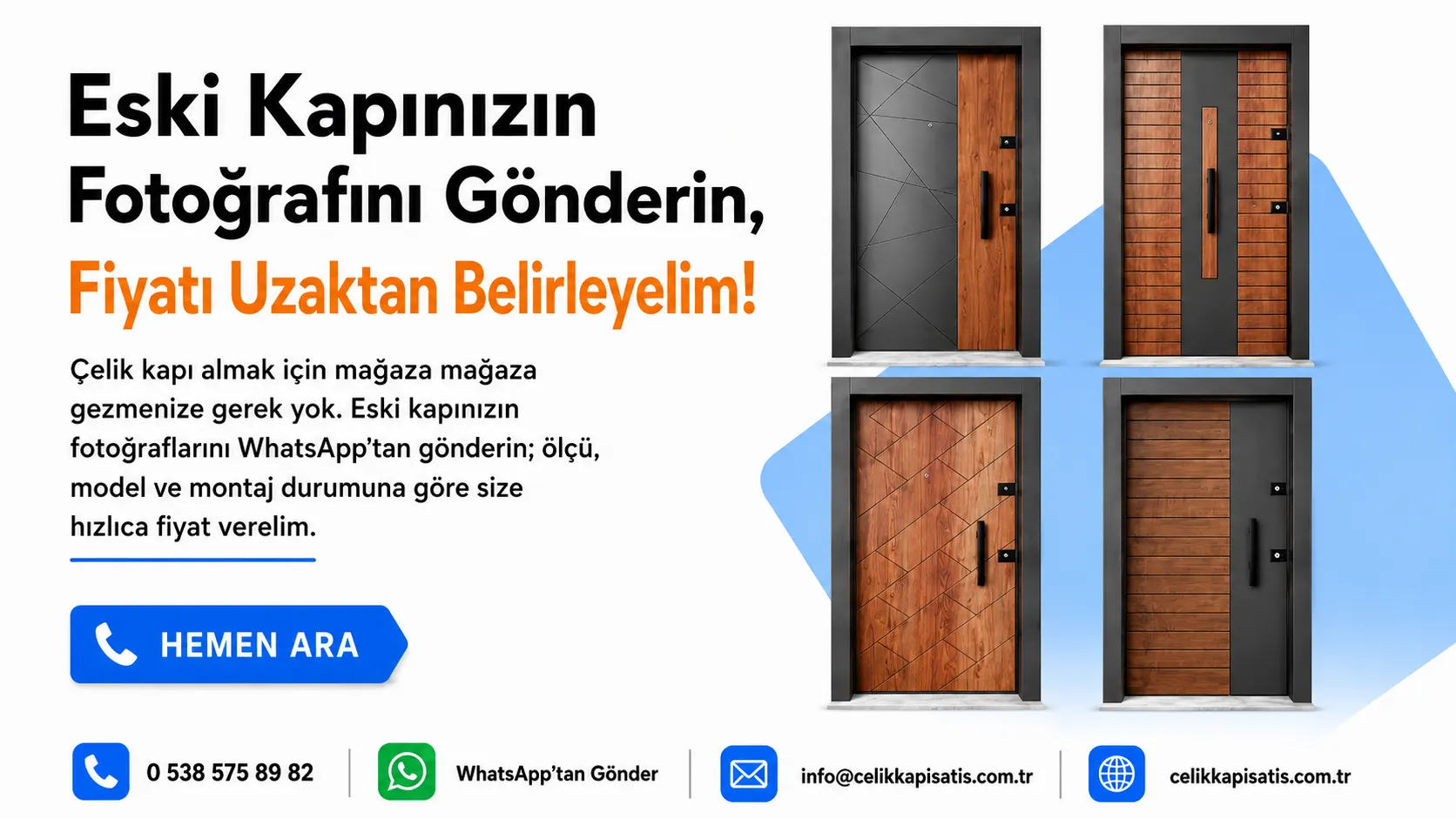 Eski kapınızın fotoğrafını gönderin, fiyatı uzaktan belirleyin ve ekonomik çelik kapı modellerini inceleyin