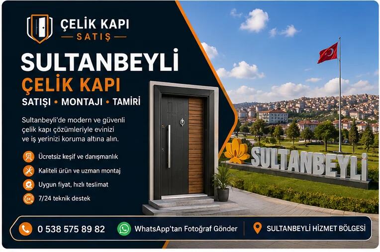Sultanbeyli Çelik Kapı Satışı, Montajı ve Tamiri
